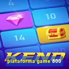 plataforma game 800